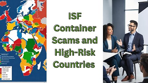 Mapping the Risk: Identifying Countries Prone to ISF Container Scams