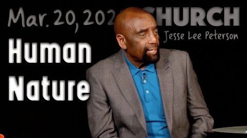 03/20/22 How Do You Overcome Human Nature? (Church)