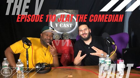 The V Cast - Episode 110 - Mansplaining w/ JLat The Comedian