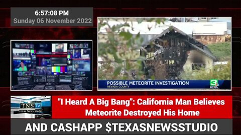 "I Heard A Big Bang": California Man Believes Meteorite Destroyed His Home