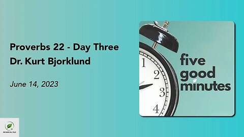 Proverbs 22 - Day Three | Five Good Minutes