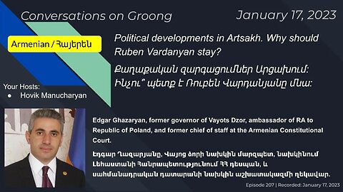Edgar Ghazaryan: Էդգար Ղազարյանը, Արցախում քաղաքական զարգացումների մասին | Ep 207 - Jan 17, 2023