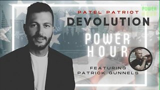 Devolution Power Hour #95 featuring Patrick Gunnels