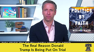 The Real Reason Donald Trump Is Being Put On Trial