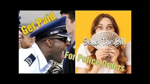 Man Cannot Order Another Man Around - Get Paid for Police Orders