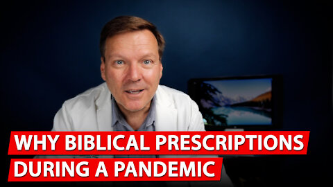 Why talk about Biblical Prescriptions during a pandemic?