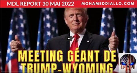 Partie2 MDL REPORT 300522- DISCOURS DE TRUMP-CASPER WYOMING