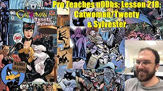 Pro Teaches n00bs: Lesson 218: Catwoman/Tweety & Sylvester