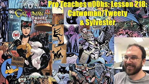Pro Teaches n00bs: Lesson 218: Catwoman/Tweety & Sylvester