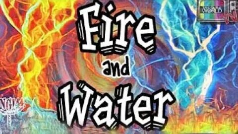 Fire & Water