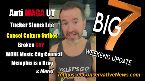 Anti-MAGA UT, Broken GOP, Cancel Culture Strikes, Tucker Slams Lee, Memphis is a Drag, + More!