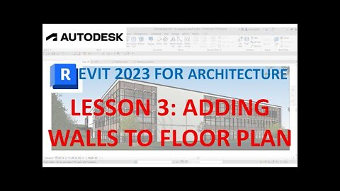 REVIT 2023 FOR ARCHITECTURE: LESSON 3 - ADD WALLS IN FLOOR PLAN VIEW