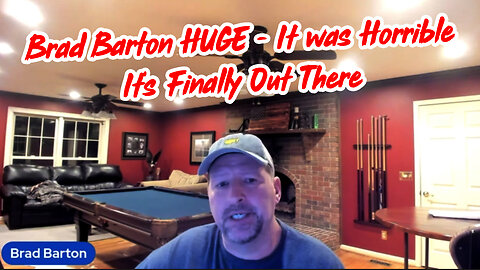 Brad Barton HUGE - It was Horrible > It’s Finally Out There