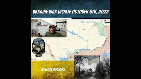 Ukraine War Update October 5th, 2022 - War in Ukraine