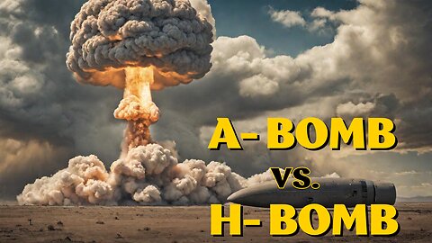 From Fission to Fusion | Atomic vs. Hydrogen Bombs Demystified