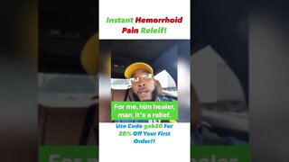 Instant Hemorrhoid Pain Releif!