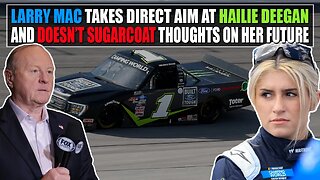 Larry McReynolds Takes Direct Aim at Hailie Deegan & Doesn't Sugarcoat Thoughts on Her NASCAR Future