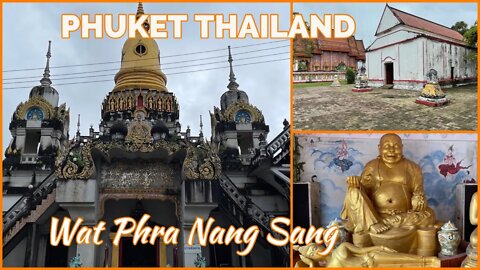 Wat Phra Nang Sang - Phuket’s Oldest Temple - Thailand 2022