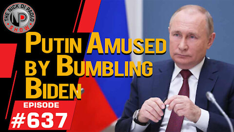 Putin Amused by Bumbling Biden | Nick Di Paolo Show #637