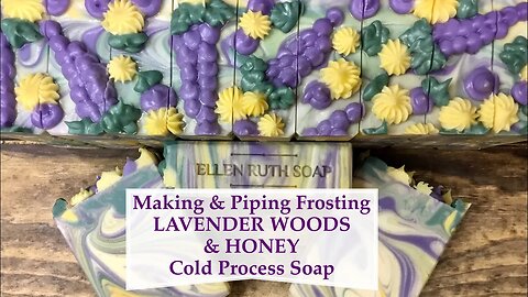 Making LAVENDER WOODS & HONEY Cold Process Aloe Vera Soap w/ Piping Frosting | Ellen Ruth Soap