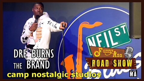 Funny Ass Road Show: Dre Burns the Brand [Neil St. Blues] | 2022 | Camp Nostalgic Studios ™