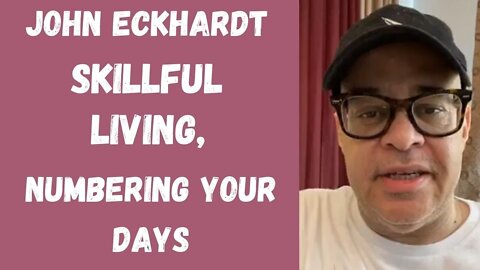 John Eckhardt-Skillful Living,Numbering Your Days