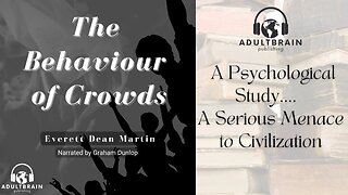 Clip - Everett Dean Martin. The Behavior of Crowds - A Psychological Study. Menace to Civilization