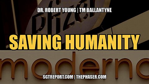 SAVING HUMANITY FROM THE DEMONS -- Dr. Robert Young & TM Ballantyne