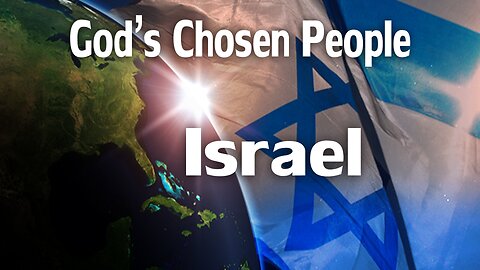 Why everybody MUST support Israel God's chosen people