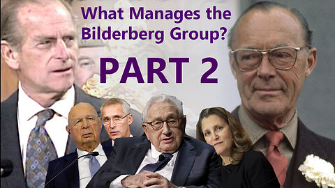 What Manages the Bilderberg Group? PART 2
