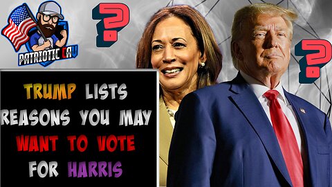 Trump Says If You Like These Things Then Harris is for YOU