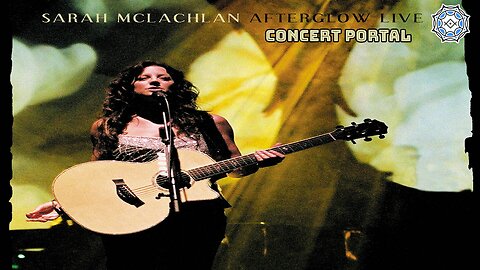 Sarah McLachlan - Afterglow Live (concert portal)
