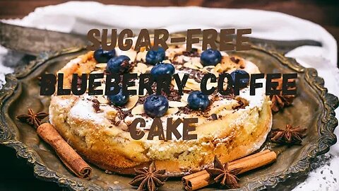 Indulge guilt-free with our Sugar Free Blueberry Coffee Cake recipe! #sugarfree #blueberry #coffee