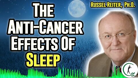 Sleep Guru Russel Reiter: How Melatonin Helps You Sleep And Fix Cancer