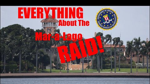 EVERYTHING About The Mar-a-Lago RAID!