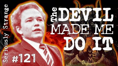 The DEVIL Made Me Commit a Murder | SERIOUSLY STRANGE #121