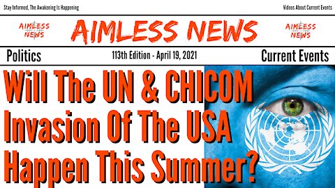 Will The UN & CHICOM Invasion Of The United States Happen This Summer?