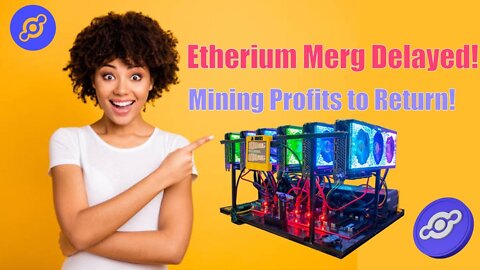 Etherium Merg Delayed! Mining Profits to Return!Etherium Merg Delayed! Mining Profits to Return!