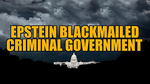 Epstein Blackmailed Criminal Government