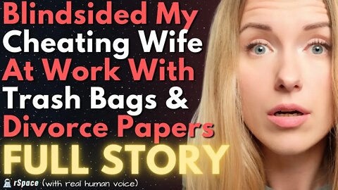 Blindsided My Cheating Wife With Divorce Papers & Trash Bags Full Of Her Belongings