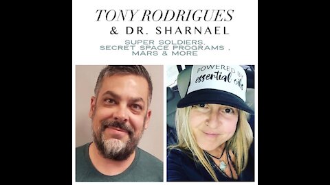 Tony Rodrigues & Dr Sharnael SSP, MKULTRA CONTACT & more