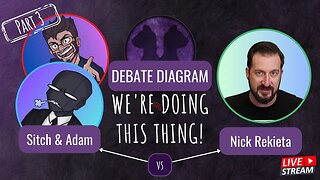 Debate Diagram 18: Sitch & Adam vs Nick Rekieta Part 3 + One Other Thing