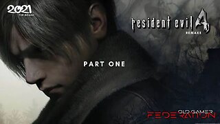 RESIDENT EVIL 4 REMAKE: PART ONE