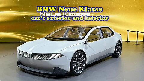 BMW Neue Klasse car's exterior and interior