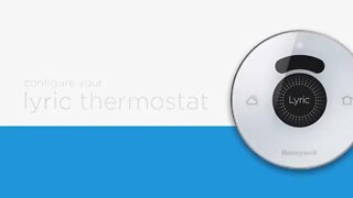 Honeywell Lyric Thermostat: Configuring the Lyric Thermostat