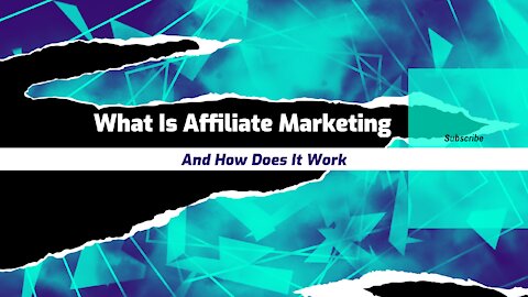 What Is Affiliate Marketing And How Does It Work