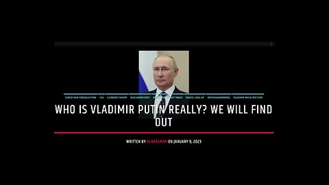 Who Is Vladimir Putin Really?