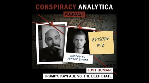 Trump's Kayfabe Techniques vs. the Deep State w/ Just Human (Ep. 12)