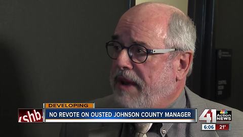 No revote on ousted Johnson County manager