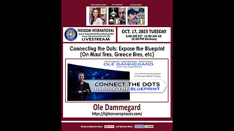 Ole Dammegard -Connecting the Dots: Expose the Blueprint (On Maui fires, Greece fires, etc)